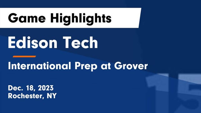 Watch this highlight video of the Edison Tech (Rochester, NY) basketball team in its game Edison Tech  vs International Prep at Grover  Game Highlights - Dec. 18, 2023 on Dec 18, 2023