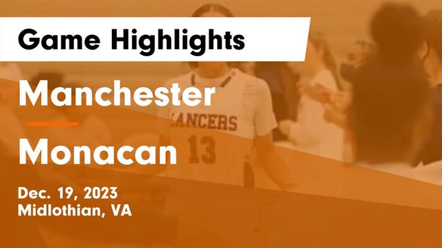 Watch this highlight video of the Manchester (Midlothian, VA) girls basketball team in its game Manchester  vs Monacan  Game Highlights - Dec. 19, 2023 on Dec 19, 2023