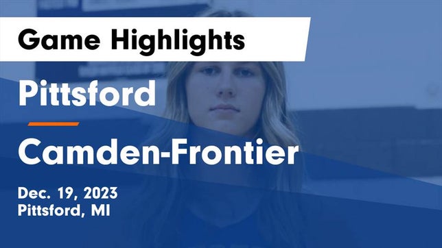 Watch this highlight video of the Pittsford (MI) girls basketball team in its game Pittsford  vs Camden-Frontier  Game Highlights - Dec. 19, 2023 on Dec 19, 2023