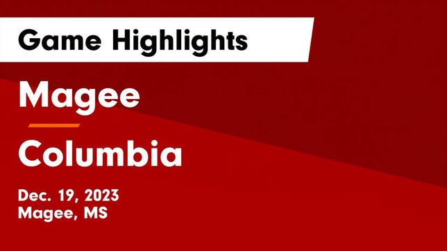 Watch this highlight video of the Magee (MS) girls basketball team in its game Magee  vs Columbia  Game Highlights - Dec. 19, 2023 on Dec 19, 2023