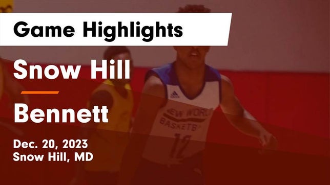 Watch this highlight video of the Snow Hill (MD) basketball team in its game Snow Hill  vs Bennett  Game Highlights - Dec. 20, 2023 on Dec 20, 2023