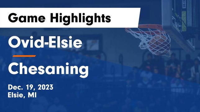 Watch this highlight video of the Ovid-Elsie (Elsie, MI) basketball team in its game Ovid-Elsie  vs Chesaning  Game Highlights - Dec. 19, 2023 on Dec 19, 2023