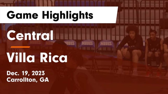 Watch this highlight video of the Central (Carrollton, GA) basketball team in its game Central  vs Villa Rica  Game Highlights - Dec. 19, 2023 on Dec 19, 2023