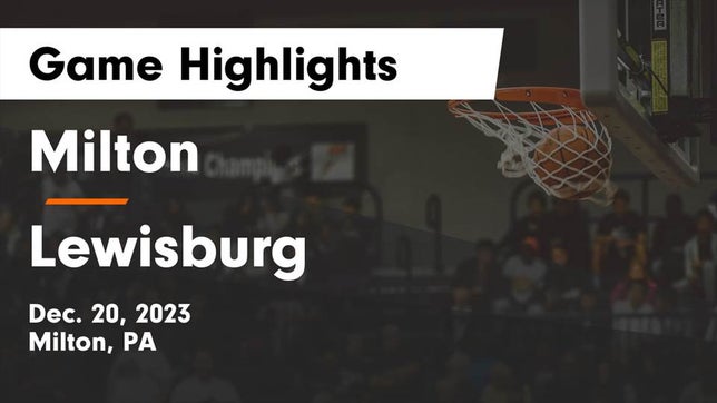 Watch this highlight video of the Milton (PA) girls basketball team in its game Milton  vs Lewisburg  Game Highlights - Dec. 20, 2023 on Dec 20, 2023