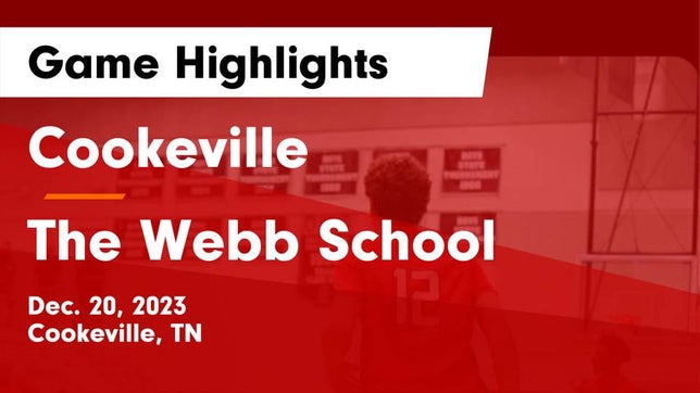 Watch this highlight video of the Cookeville (TN) basketball team in its game Cookeville  vs The Webb School Game Highlights - Dec. 20, 2023 on Dec 20, 2023