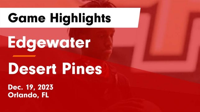 Watch this highlight video of the Edgewater (Orlando, FL) basketball team in its game Edgewater  vs Desert Pines  Game Highlights - Dec. 19, 2023 on Dec 19, 2023