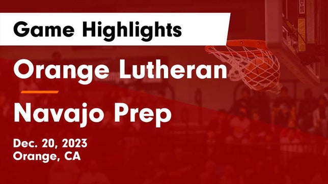 Watch this highlight video of the Orange Lutheran (Orange, CA) girls basketball team in its game Orange Lutheran  vs Navajo Prep  Game Highlights - Dec. 20, 2023 on Dec 20, 2023
