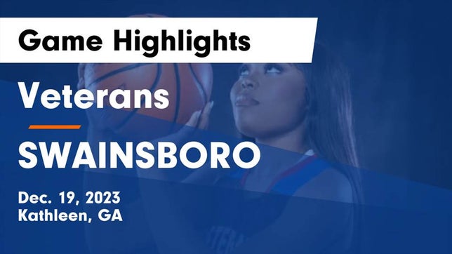 Watch this highlight video of the Veterans (Kathleen, GA) girls basketball team in its game Veterans  vs SWAINSBORO  Game Highlights - Dec. 19, 2023 on Dec 19, 2023