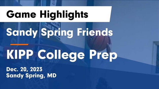 Watch this highlight video of the Sandy Spring Friends (Sandy Spring, MD) basketball team in its game Sandy Spring Friends  vs KIPP College Prep  Game Highlights - Dec. 20, 2023 on Dec 20, 2023