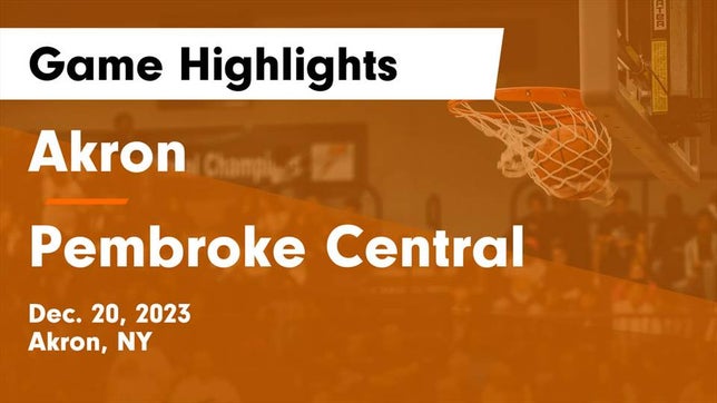 Watch this highlight video of the Akron (NY) basketball team in its game Akron  vs Pembroke Central  Game Highlights - Dec. 20, 2023 on Dec 20, 2023