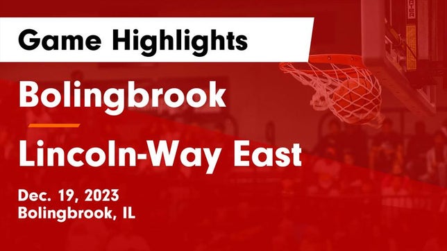 Watch this highlight video of the Bolingbrook (IL) girls basketball team in its game Bolingbrook  vs Lincoln-Way East  Game Highlights - Dec. 19, 2023 on Dec 19, 2023