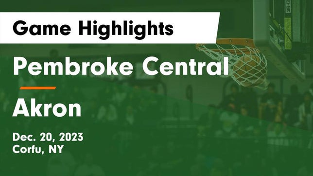 Watch this highlight video of the Pembroke (Corfu, NY) basketball team in its game Pembroke Central  vs Akron  Game Highlights - Dec. 20, 2023 on Dec 20, 2023