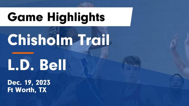 Watch this highlight video of the Chisholm Trail (Fort Worth, TX) basketball team in its game Chisholm Trail  vs L.D. Bell Game Highlights - Dec. 19, 2023 on Dec 19, 2023