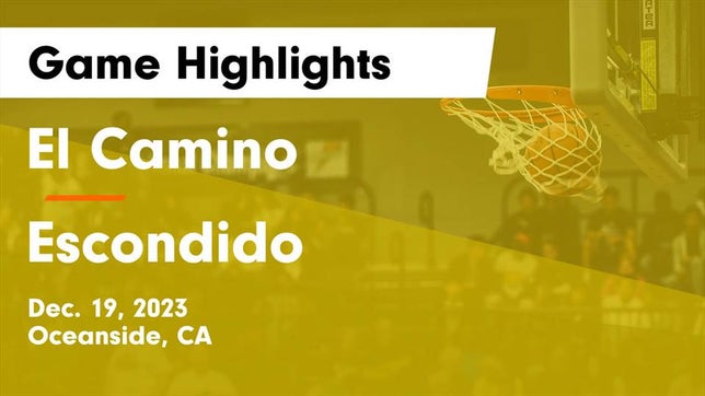 Watch this highlight video of the El Camino (Oceanside, CA) girls basketball team in its game El Camino  vs Escondido  Game Highlights - Dec. 19, 2023 on Dec 19, 2023