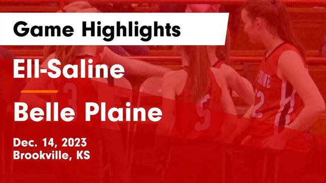 Watch this highlight video of the Ell-Saline (Brookville, KS) girls basketball team in its game Ell-Saline vs Belle Plaine  Game Highlights - Dec. 14, 2023 on Dec 14, 2023