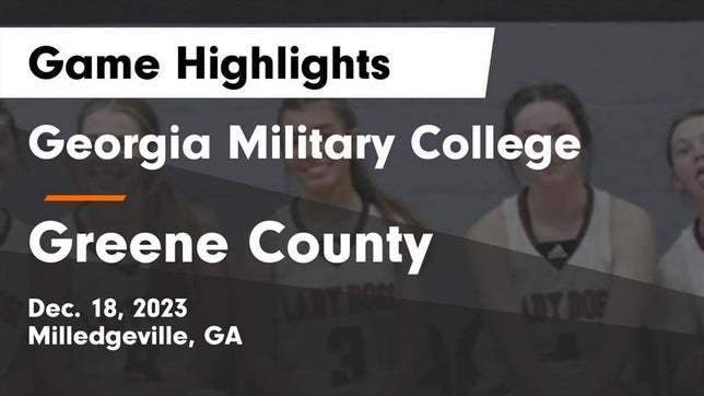Watch this highlight video of the Georgia Military College (Milledgeville, GA) girls basketball team in its game Georgia Military College  vs Greene County  Game Highlights - Dec. 18, 2023 on Dec 18, 2023