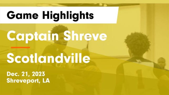 Watch this highlight video of the Captain Shreve (Shreveport, LA) basketball team in its game Captain Shreve  vs Scotlandville  Game Highlights - Dec. 21, 2023 on Dec 21, 2023