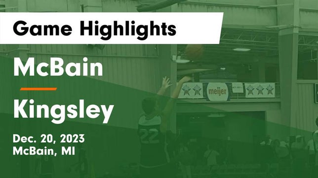 Watch this highlight video of the McBain (MI) basketball team in its game McBain  vs Kingsley  Game Highlights - Dec. 20, 2023 on Dec 20, 2023