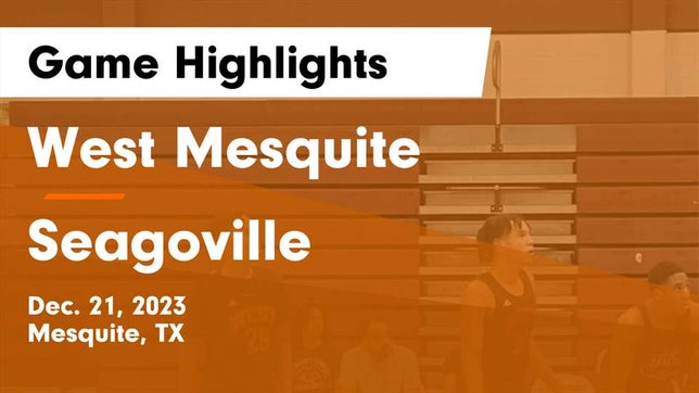 Watch this highlight video of the West Mesquite (Mesquite, TX) basketball team in its game West Mesquite  vs Seagoville  Game Highlights - Dec. 21, 2023 on Dec 21, 2023