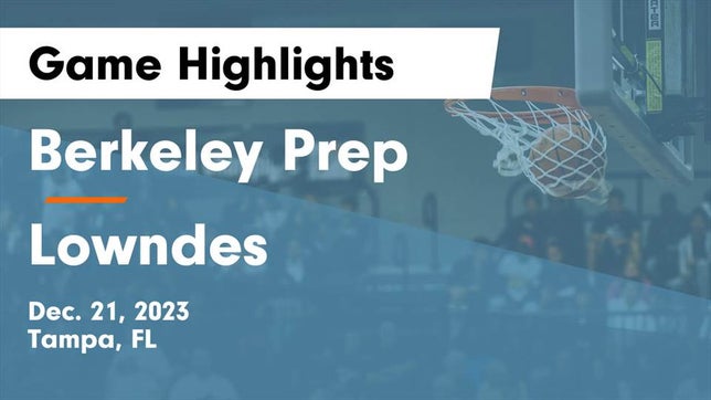 Watch this highlight video of the Berkeley Prep (Tampa, FL) basketball team in its game Berkeley Prep  vs Lowndes  Game Highlights - Dec. 21, 2023 on Dec 21, 2023