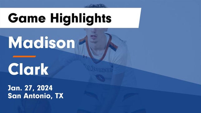 Watch this highlight video of the Madison (San Antonio, TX) basketball team in its game Madison  vs Clark  Game Highlights - Jan. 27, 2024 on Jan 27, 2024