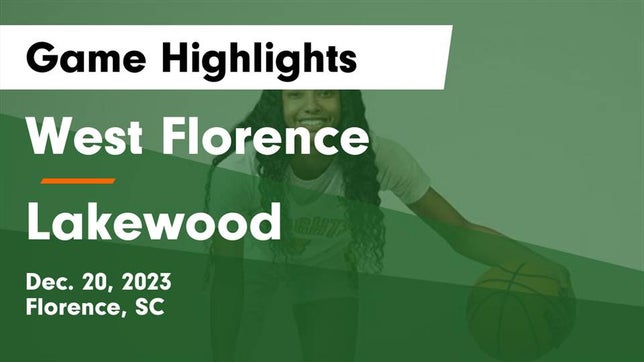 Watch this highlight video of the West Florence (Florence, SC) girls basketball team in its game West Florence  vs Lakewood  Game Highlights - Dec. 20, 2023 on Dec 20, 2023