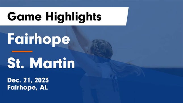 Watch this highlight video of the Fairhope (AL) girls basketball team in its game Fairhope  vs St. Martin  Game Highlights - Dec. 21, 2023 on Dec 21, 2023