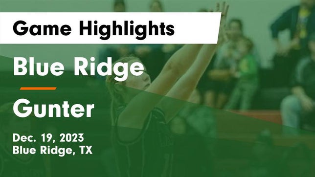 Watch this highlight video of the Blue Ridge (TX) girls basketball team in its game Blue Ridge  vs Gunter  Game Highlights - Dec. 19, 2023 on Dec 19, 2023