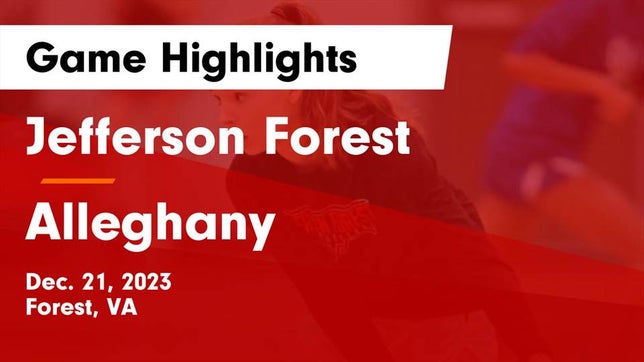 Watch this highlight video of the Jefferson Forest (Forest, VA) girls basketball team in its game Jefferson Forest  vs Alleghany  Game Highlights - Dec. 21, 2023 on Dec 21, 2023