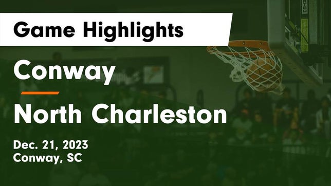 Watch this highlight video of the Conway (SC) basketball team in its game Conway  vs North Charleston  Game Highlights - Dec. 21, 2023 on Dec 21, 2023
