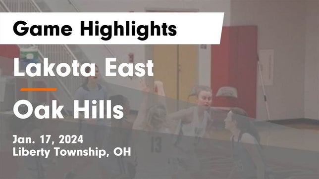 Watch this highlight video of the Lakota East (Liberty Township, OH) girls basketball team in its game Lakota East  vs Oak Hills  Game Highlights - Jan. 17, 2024 on Jan 17, 2024