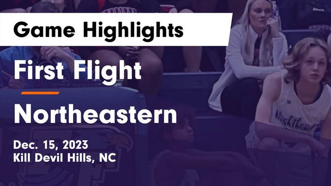Watch this highlight video of the First Flight (Kill Devil Hills, NC) basketball team in its game First Flight  vs Northeastern  Game Highlights - Dec. 15, 2023 on Dec 15, 2023