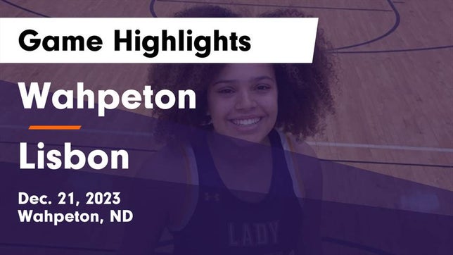 Watch this highlight video of the Wahpeton (ND) girls basketball team in its game Wahpeton  vs Lisbon  Game Highlights - Dec. 21, 2023 on Dec 21, 2023