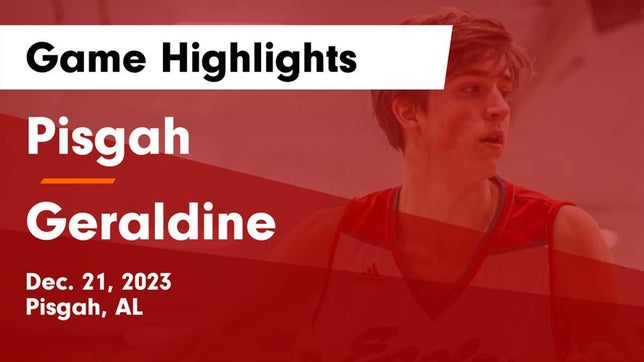 Watch this highlight video of the Pisgah (AL) basketball team in its game Pisgah  vs Geraldine  Game Highlights - Dec. 21, 2023 on Dec 21, 2023