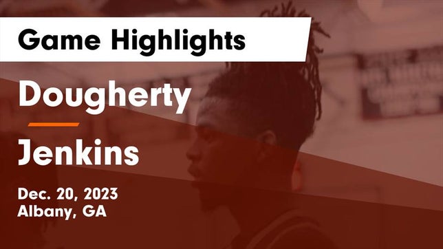 Watch this highlight video of the Dougherty (Albany, GA) basketball team in its game Dougherty  vs Jenkins  Game Highlights - Dec. 20, 2023 on Dec 20, 2023