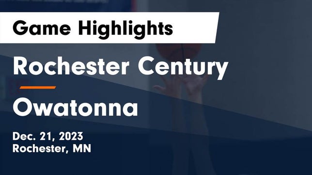 Watch this highlight video of the Century (Rochester, MN) girls basketball team in its game Rochester Century  vs Owatonna  Game Highlights - Dec. 21, 2023 on Dec 21, 2023