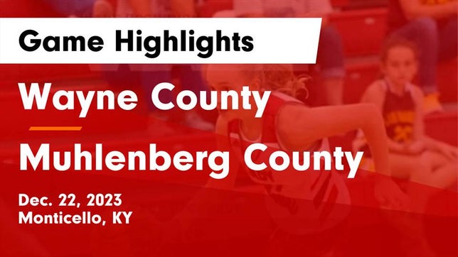 Watch this highlight video of the Wayne County (Monticello, KY) girls basketball team in its game Wayne County  vs Muhlenberg County  Game Highlights - Dec. 22, 2023 on Dec 22, 2023