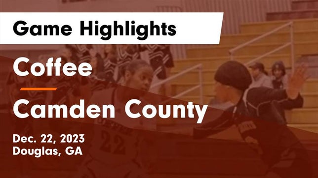 Watch this highlight video of the Coffee (Douglas, GA) girls basketball team in its game Coffee  vs Camden County  Game Highlights - Dec. 22, 2023 on Dec 22, 2023