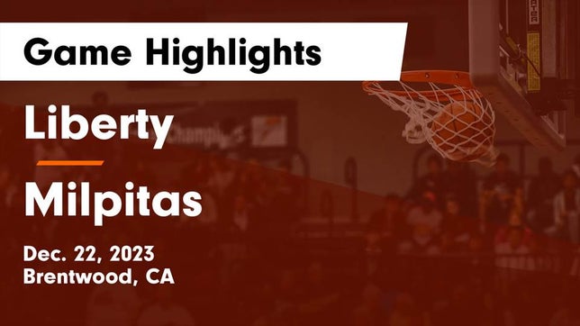 Watch this highlight video of the Liberty (Brentwood, CA) basketball team in its game Liberty  vs Milpitas  Game Highlights - Dec. 22, 2023 on Dec 22, 2023