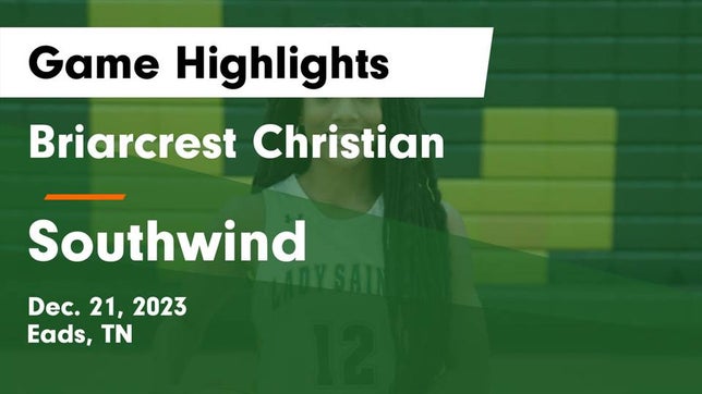 Watch this highlight video of the Briarcrest Christian (Eads, TN) girls basketball team in its game Briarcrest Christian  vs Southwind  Game Highlights - Dec. 21, 2023 on Dec 21, 2023