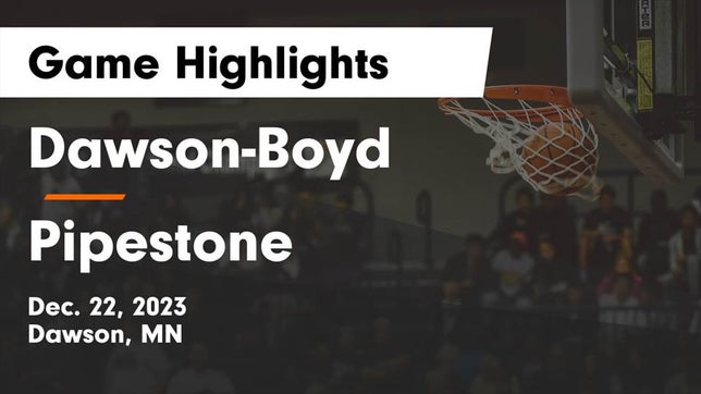 Watch this highlight video of the Dawson-Boyd (Dawson, MN) basketball team in its game Dawson-Boyd  vs Pipestone  Game Highlights - Dec. 22, 2023 on Dec 22, 2023