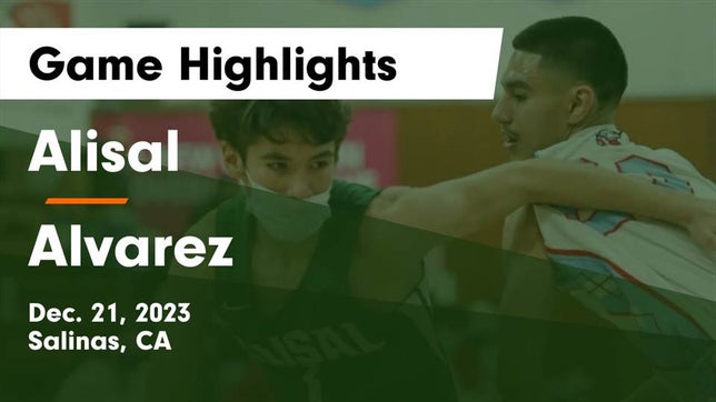 Watch this highlight video of the Alisal (Salinas, CA) basketball team in its game Alisal  vs Alvarez  Game Highlights - Dec. 21, 2023 on Dec 21, 2023