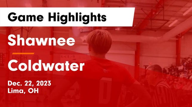 Watch this highlight video of the Shawnee (Lima, OH) basketball team in its game Shawnee  vs Coldwater  Game Highlights - Dec. 22, 2023 on Dec 22, 2023