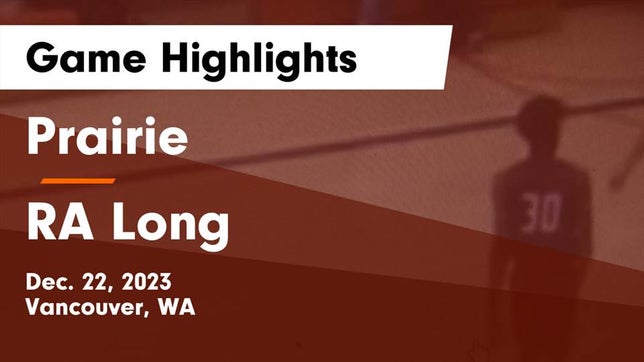 Watch this highlight video of the Prairie (Vancouver, WA) basketball team in its game Prairie  vs RA Long  Game Highlights - Dec. 22, 2023 on Dec 22, 2023