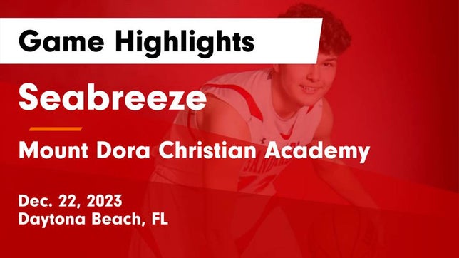 Watch this highlight video of the Seabreeze (Daytona Beach, FL) basketball team in its game Seabreeze  vs Mount Dora Christian Academy Game Highlights - Dec. 22, 2023 on Dec 22, 2023