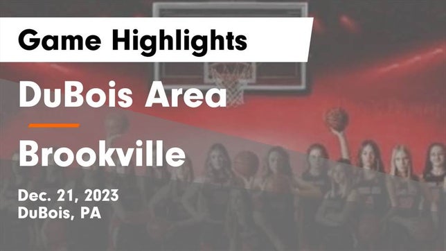 Watch this highlight video of the DuBois (PA) girls basketball team in its game DuBois Area  vs Brookville  Game Highlights - Dec. 21, 2023 on Dec 21, 2023