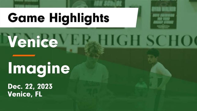 Watch this highlight video of the Venice (FL) basketball team in its game Venice  vs Imagine  Game Highlights - Dec. 22, 2023 on Dec 22, 2023