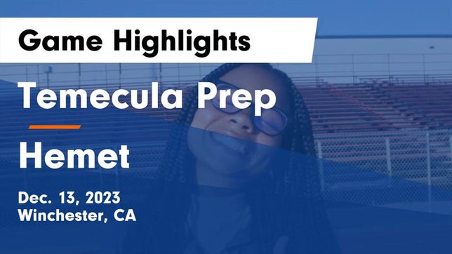 Watch this highlight video of the Temecula Prep (Winchester, CA) girls basketball team in its game Temecula Prep  vs Hemet  Game Highlights - Dec. 13, 2023 on Dec 13, 2023