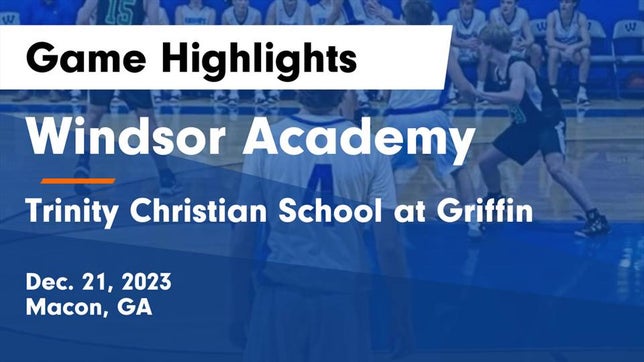Watch this highlight video of the Windsor Academy (Macon, GA) basketball team in its game Windsor Academy  vs Trinity Christian School at Griffin Game Highlights - Dec. 21, 2023 on Dec 21, 2023