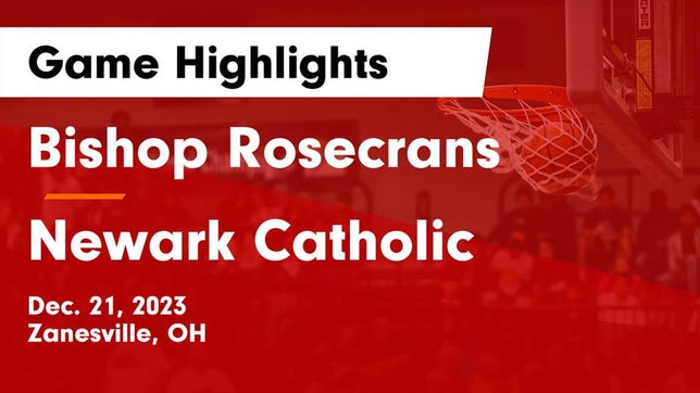 Watch this highlight video of the Bishop Rosecrans (Zanesville, OH) girls basketball team in its game Bishop Rosecrans  vs Newark Catholic  Game Highlights - Dec. 21, 2023 on Dec 21, 2023